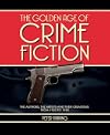 The Golden Age of Crime Fiction: The Authors, the Artists and Their Creations from 1920 to 1950
