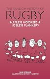 The Random History Of Rugby Hapless Hookers Useless Flankers