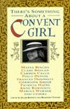 There's Something About a Convent Girl