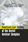 The Radiation Legacy of the Soviet Nuclear Complex: An Analytical Overview