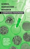 Science, Agriculture and Research: A Compromised Participation