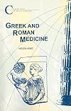 Greek and Roman Medicine (Classical World Series)
