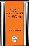 Syntax of the Moods and Tenses of the Greek Verb