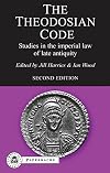 The Theodosian Code: Studies in the Imperial Law of Late Antiquity (BCPaperbacks)