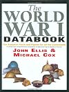 The World War I Databook: The Essential Facts and Figures for all the Combatants
