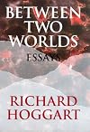 Between Two Worlds: Essays, 1978-1999