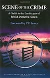 Scene of the Crime: A Guide to the Landscapes of British Detective Fiction