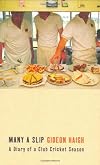 Many a Slip: A Diary of a Club Cricket Season