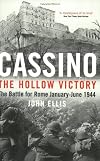 Cassino: The Hollow Victory - The Battle for Rome, January-June, 1944