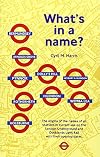 What's in a Name?: Origins of Station Names on the London Underground