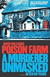 Poison farm : a murderer unmasked after 60 years