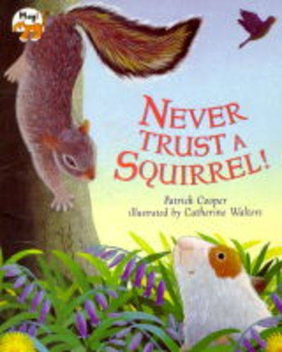 Cover of Never Trust a Squirrel!