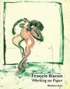 Francis Bacon: Working on Paper