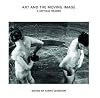 Art and the Moving Image: A Critical Reader