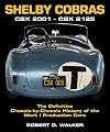 Shelby Cobras: CSX 2001&ndash;CSX 2125 The Definitive Chassis-by-Chassis History of the Mark I Production Cars