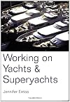 Working on Yachts and Superyachts (Working on Yachts & Superyachts)