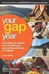 Your Gap Year: Everything You Need to Know to Make Your Year Out the Adventure of a Lifetime (Vacation Work)