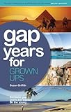 Gap Years For Grown Ups Because Gap Years Are Wasted On The Young 