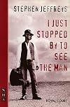 I Just Stopped by to See the Man (Nick Hern Books Drama Classics)