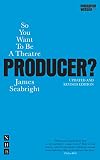 So You Want to Be a Theatre Producer?
