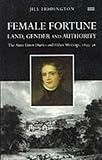Female Fortune Land Gender And Authority The Anne Lister Diaries And Other Writings 183336