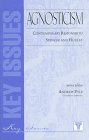 Agnosticism: Contemporary Responses to Spencer and Huxley (Key Issues)