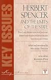 Herbert Spencer and the Limits of the State: The Late Nineteenth-Century Debate Between Individualism and Collectivism (Key Issues Series)