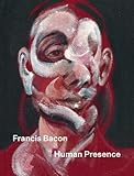 Francis Bacon: Human Presence