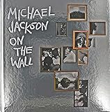 Michael Jackson: On the Wall