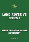 Land Rover V8 Series 3 Repair Operation Manual Supplement (Official Repair Manual)