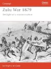Zulu War 1879: Twilight of a Warrior Nation
