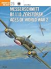 Messerschmitt Bf 110 Zerstorer Aces of World War 2 (Osprey Aircraft of the Aces No 25)