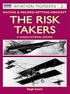The Risk Takers: Racing & Record-Setting Aircraft: A Unique Pictorial Record 1908-1972 (Osprey Aviation Pioneers 2)