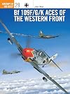 BF 109 F/G/K Aces of the Western Front (Osprey Aircraft of the Aces No 29)