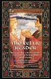 A Celtic Reader: Selections from Celtic Legend, Scholarship and Story
