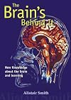The Brain's Behind It: New Knowledge about the Brain and Learning