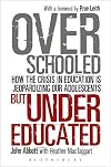 Overschooled but Undereducated: How the crisis in education is jeopardizing our adolescents