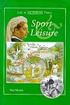 Sport and Leisure (Life in Victorian Times)