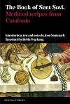 The Book of Sent Sovi: Medieval recipes from Catalonia (Textos B)