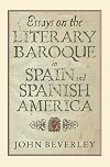 Essays on the literary Baroque in Spain and Spanish America