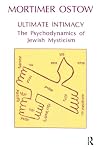 Ultimate Intimacy: The Psychodynamics of Jewish Mysticism