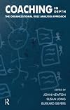 Coaching in Depth: The Organizational Role Analysis Approach