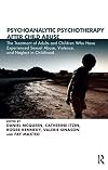 Psychoanalytic Psychotherapy After Child Abuse