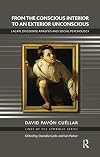 From the Conscious Interior to an Exterior Unconscious: Lacan, Discourse Analysis and Social Psychology (Lines of the Symbolic Series)