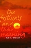 The Festivals and Their Meaning: What do the festivals mean to us today?