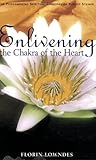 Enlivening The Chakra Of The Heart The Fundamental Spiritual Exercises Of Rudolf Steiner