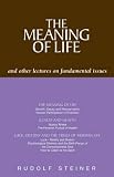 The Meaning Of Life And Other Lectures On Fundamental Issues