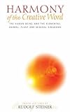 Harmony of the Creative Word: The Human Being & the Elemental, Animal, Plant, and Mineral Kingdoms (CW 230) (Human Being and the Elemental, Animal, Plant and Mineral Kin)