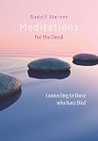 Meditations For The Dead Connecting To Those Who Have Died