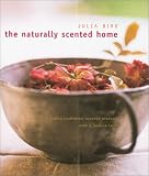 The Naturally Scented Home Creating Traditional Scented Products With A Modern Twist